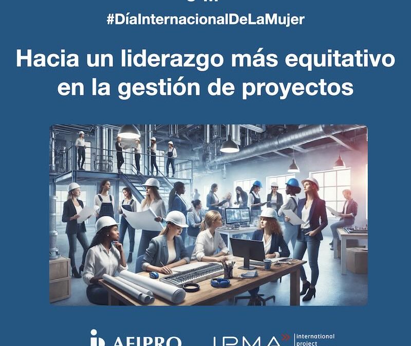 8M: Liderazgo y presencia de la mujer en la gestión de proyectos